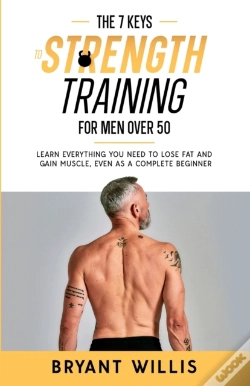 Capa do artigo The Seven Keys To Strength Training For Men Over 50