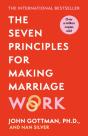The Seven Principles For Making Marriage Work - Preview