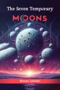 The Seven Temporary Moons (Edition2024) - Preview