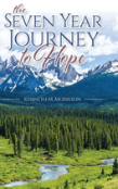 The Seven Year Journey To Hope