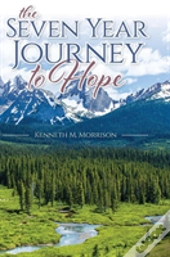 The Seven Year Journey To Hope