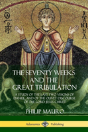 The Seventy Weeks And The Great Tribulation - Preview