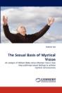 The Sexual Basis Of Mystical Vision - Preview