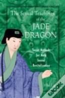 The Sexual Teachings Of The Jade Dragon