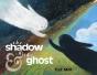 The Shadow And The Ghost - Preview