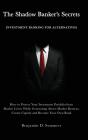 The Shadow Banker'S Secrets - Preview