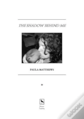 The Shadow Behind Me