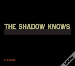 The Shadow Knows