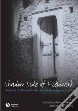 The Shadow Side Of Fieldwork