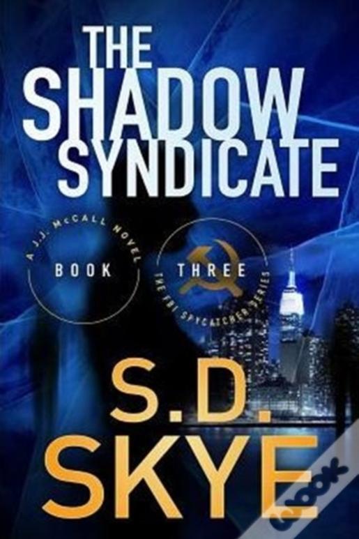 The Shadow Syndicate: (A J.J. Mccall Novel)