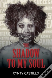 The Shadow To My Soul