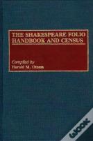 The Shakespeare Folio Handbook And Census