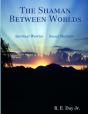 The Shaman Between Worlds - Preview