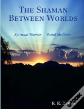The Shaman Between Worlds