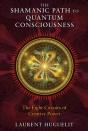 The Shamanic Path To Quantum Consciousness - Preview