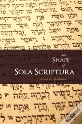 The Shape Of Sola Scriptura