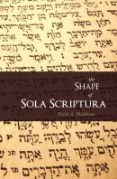 The Shape Of Sola Scriptura