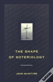 The Shape Of Soteriology