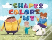The Shapes & Colors Of We