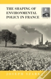 The Shaping Of French Environmental Policy