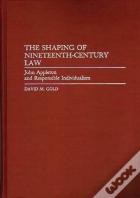 The Shaping Of Nineteenth-Century Law