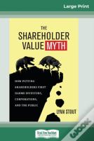 The Shareholder Value Myth