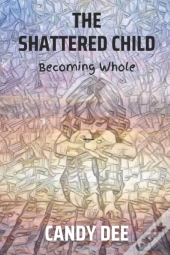 The Shattered Child