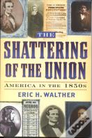 The Shattering Of The Union