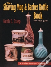 The Shaving Mug And Barber Bottle Book