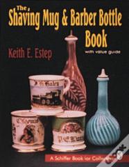 The Shaving Mug And Barber Bottle Book