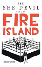The She Devil From Fire Island - Preview