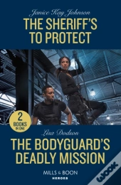 The Sheriff'S To Protect / The Bodyguard'S Deadly Mission