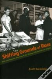 The Shifting Grounds Of Race