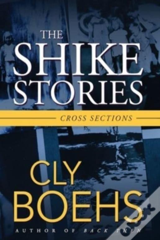 The Shike Stories: Cross Sections