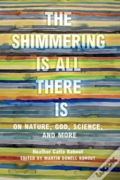 The Shimmering Is All There Is