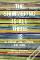 The Shimmering Is All There Is
