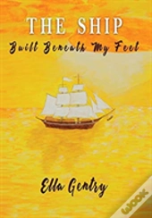 The Ship Built Beneath My Feet