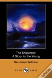 The Shipwreck: A Story For The Young (Do