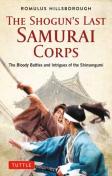 The Shogun'S Last Samurai Corps