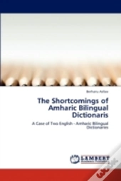 The Shortcomings Of Amharic Bilingual Dictionaris