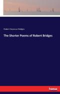 The Shorter Poems Of Robert Bridges