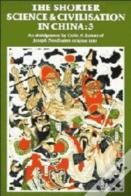 The Shorter Science And Civilisation In China: Volume 3