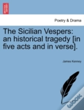 The Sicilian Vespers: An Historical Trag