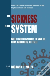 The Sickness Is The System