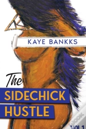 The Sidechick Hustle Vol. 1