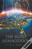The Silent Armageddon