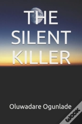 The Silent Killer