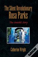 The Silent Revolutionary Rosa Parks