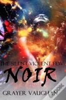 The Silent Violent Few