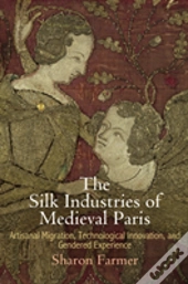 The Silk Industries Of Medieval Paris